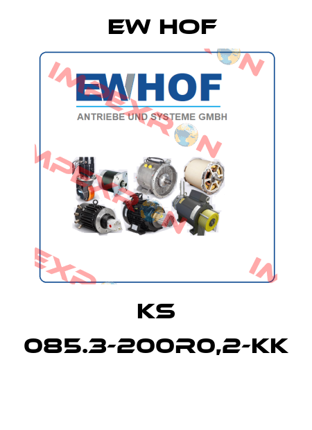  KS 085.3-200R0,2-KK  Ew Hof