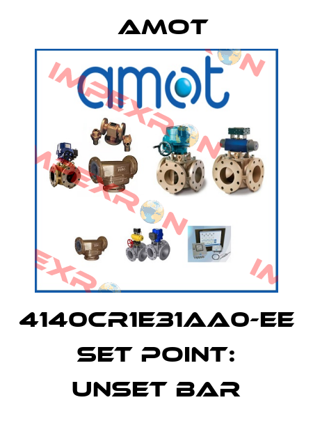 4140CR1E31AA0-EE set point: unset bar Amot