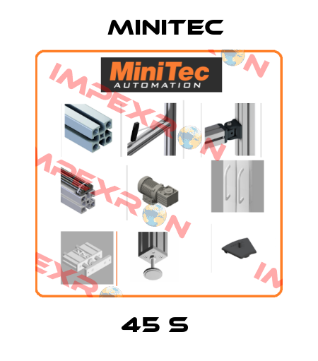 45 S  Minitec