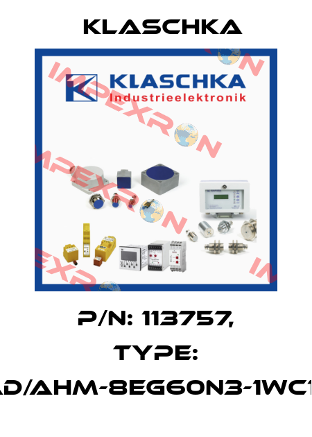 P/N: 113757, Type: IAD/AHM-8eg60n3-1Wc1A Klaschka