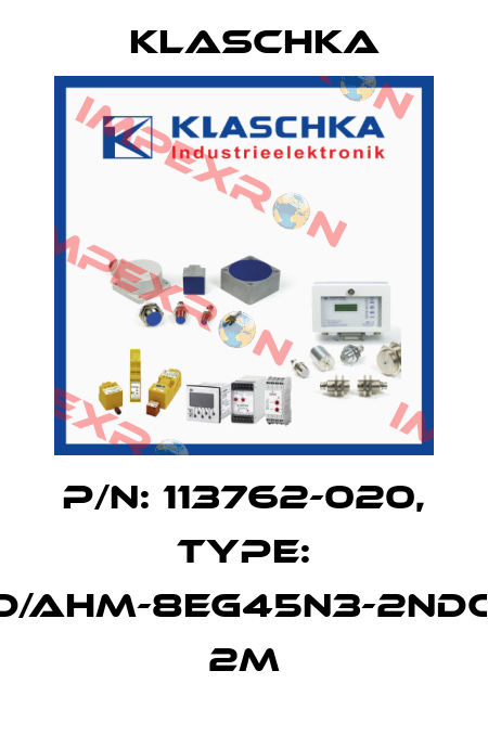 P/N: 113762-020, Type: IAD/AHM-8eg45n3-2NDc1A 2m Klaschka