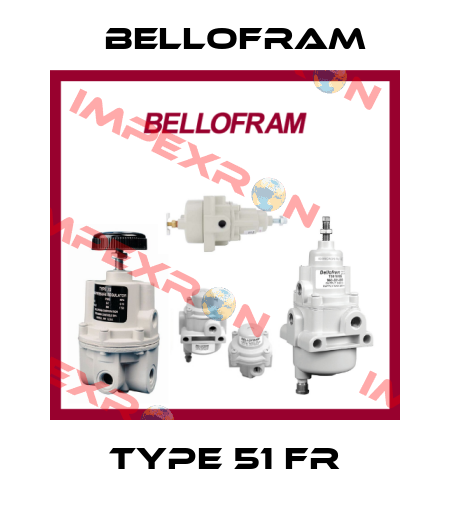 TYPE 51 FR Bellofram