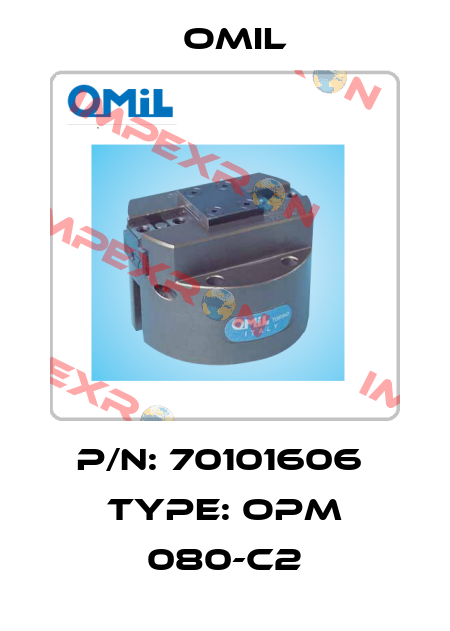 P/N: 70101606  Type: OPM 080-C2 Omil