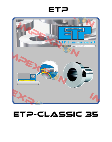 ETP-CLASSIC 35  Etp