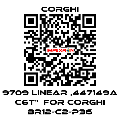 9709 LINEAR ,447149A C6T"  FOR CORGHI BR12-C2-P36 Corghi