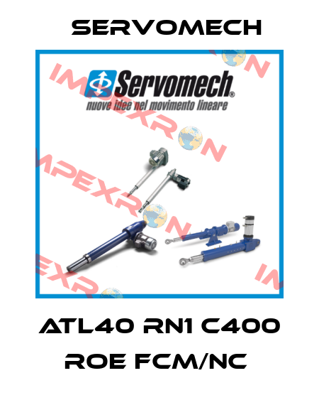 ATL40 RN1 C400 ROE FCM/NC  Servomech