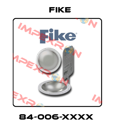84-006-XXXX  FIKE