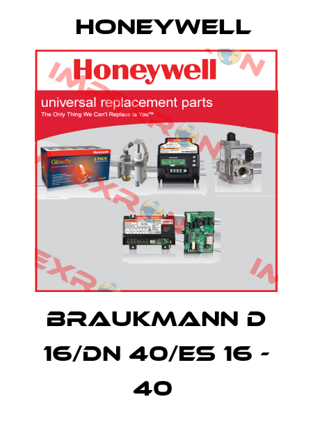 BRAUKMANN D 16/DN 40/ES 16 - 40  Honeywell