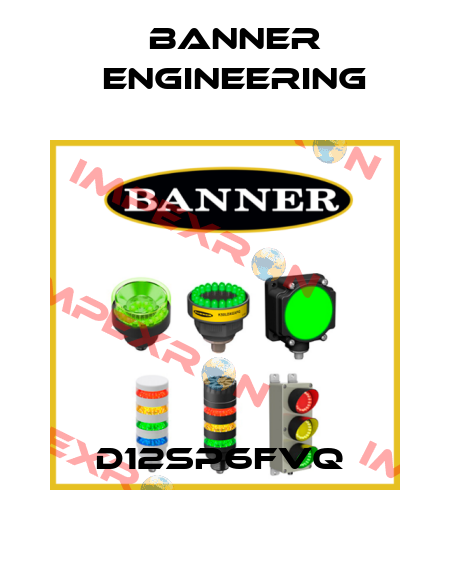 D12SP6FVQ  Banner Engineering