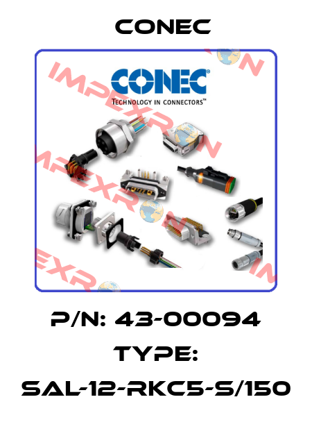 P/N: 43-00094 Type: SAL-12-RKC5-S/150 CONEC
