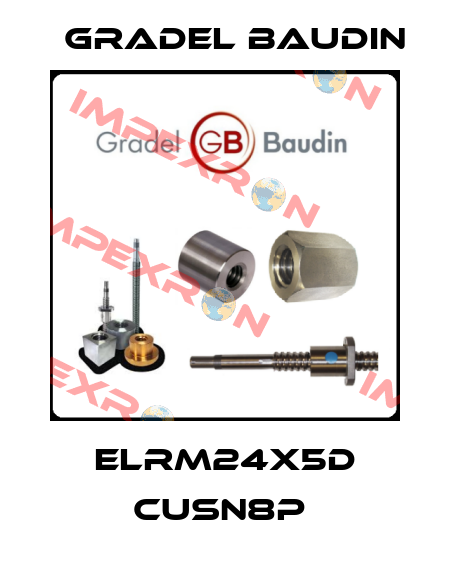 ELRM24X5D CUSN8P  Gradel Baudin