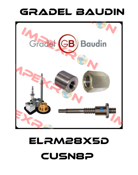 ELRM28X5D CUSN8P  Gradel Baudin