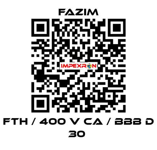 FTH / 400 V CA / BBB D 30  Fazim