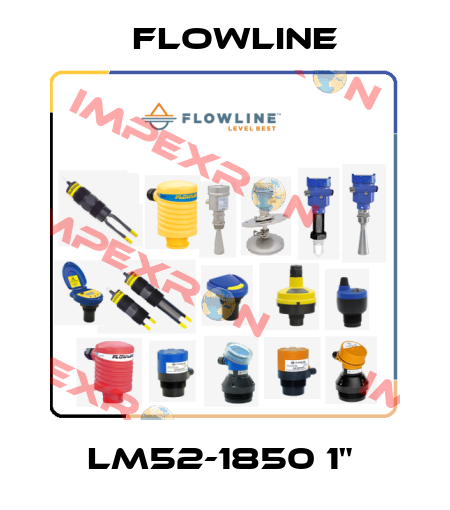 LM52-1850 1"  Flowline