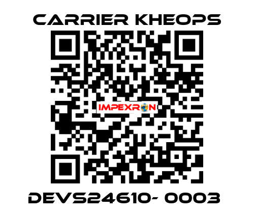  DEVS24610- 0003  Carrier Kheops