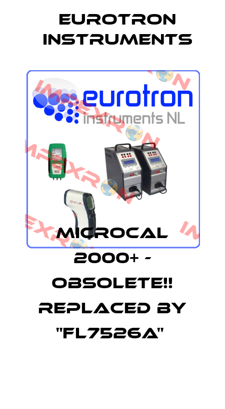 MICROCAL 2000+ - Obsolete!! Replaced by "FL7526A"  Eurotron Instruments