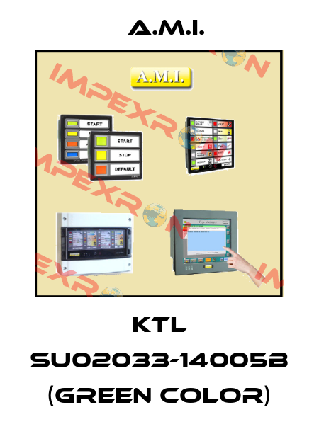 KTL SU02033-14005B (GREEN COLOR) A.M.I.