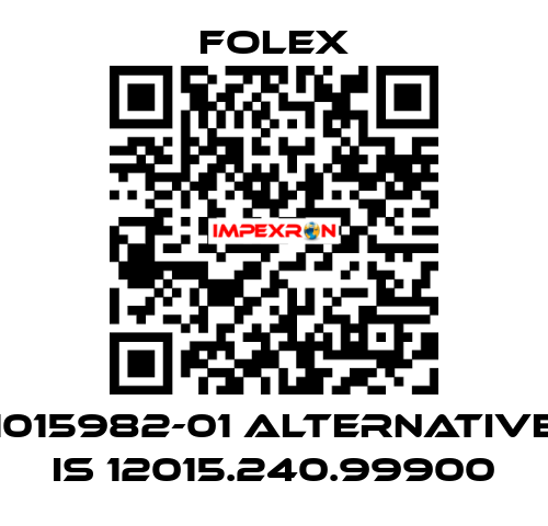 1015982-01 alternative is 12015.240.99900 Folex