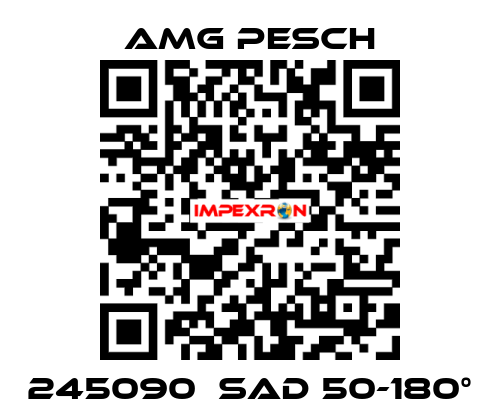 245090  SAD 50-180° AMG Pesch