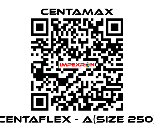 CENTAFLEX - A(Size 250) CENTAMAX