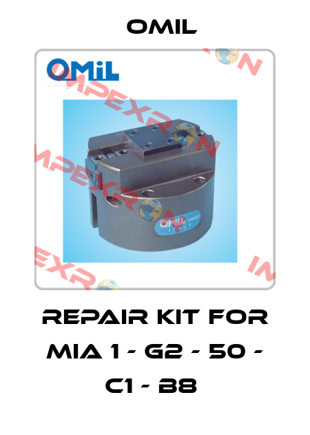 REPAIR KIT FOR MIA 1 - G2 - 50 - C1 - B8  Omil