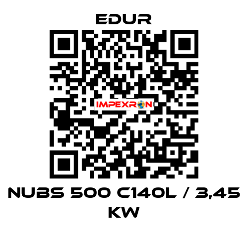 NUBS 500 C140L / 3,45 kW Edur