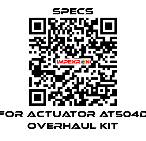 For actuator AT504D Overhaul kit Specs