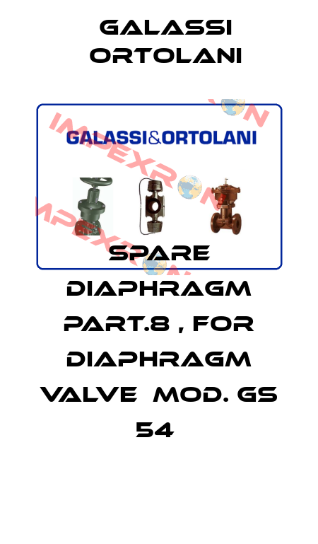 SPARE DIAPHRAGM PART.8 , FOR DIAPHRAGM VALVE  MOD. GS 54  Galassi Ortolani