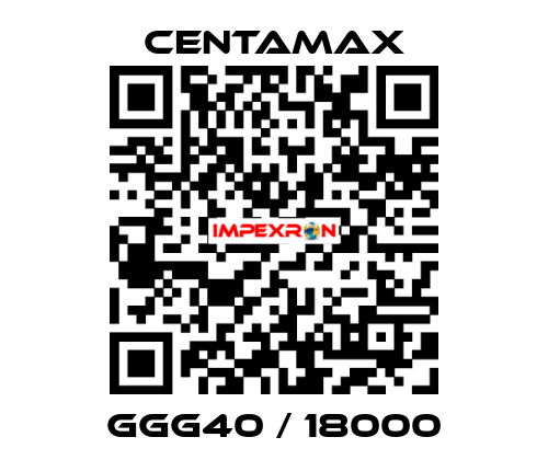 GGG40 / 18000 CENTAMAX