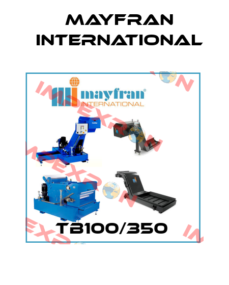 TB100/350  Mayfran International