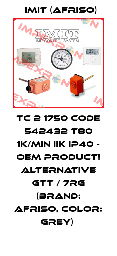 TC 2 1750 CODE 542432 T80 1K/MIN IIK IP40 - OEM product! alternative GTT / 7RG (Brand: Afriso, color: grey)  IMIT (Afriso)