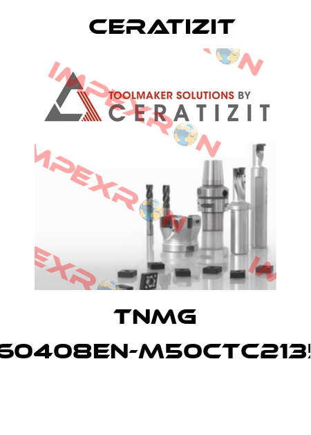 TNMG 160408EN-M50CTC2135  Ceratizit