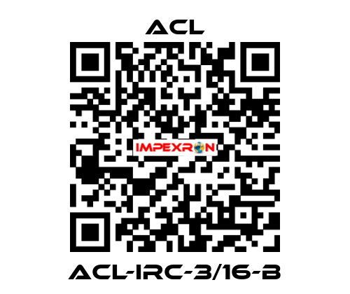 ACL-IRC-3/16-B ACL