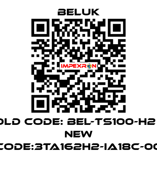 Old code: BEL-TS100-H2       new code:3TA162H2-IA18C-00 Beluk