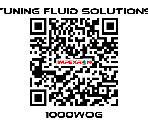 1000WOG Tuning Fluid Solutions