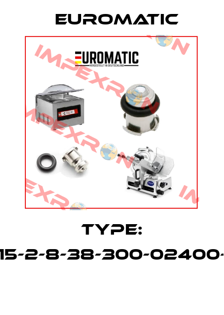 Type: KB15-2-8-38-300-02400-NC  Euromatic