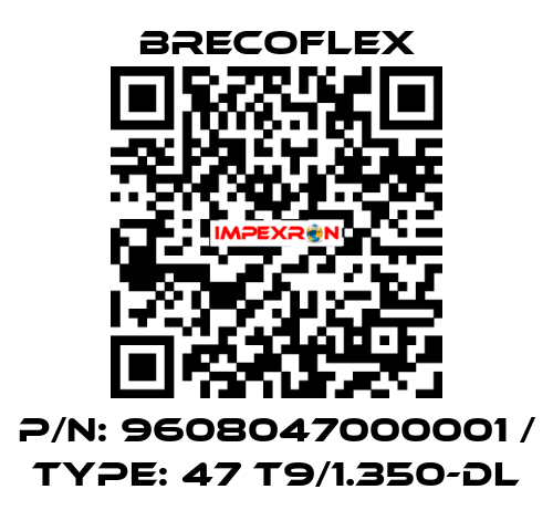 P/N: 9608047000001 / Type: 47 T9/1.350-DL Brecoflex