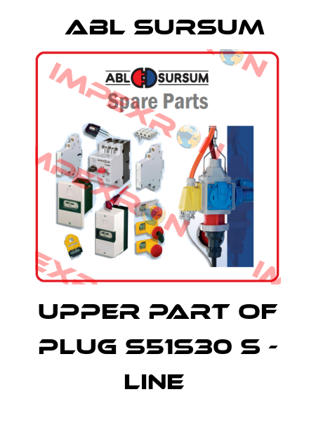 UPPER PART OF PLUG S51S30 S - LINE  Abl Sursum