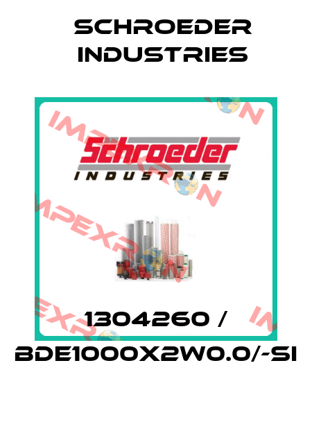 1304260 / BDE1000X2W0.0/-SI Schroeder Industries