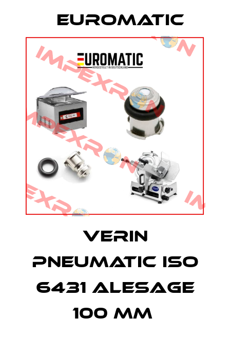 VERIN PNEUMATIC ISO 6431 ALESAGE 100 MM  Euromatic