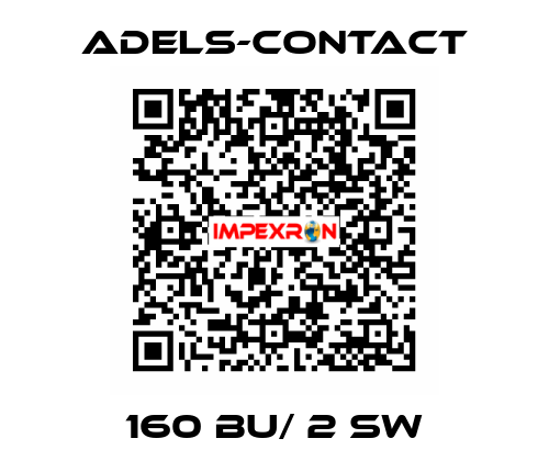 160 BU/ 2 SW Adels-Contact