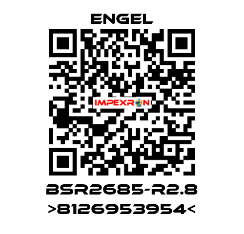 BSR2685-R2.8 >8126953954< ENGEL