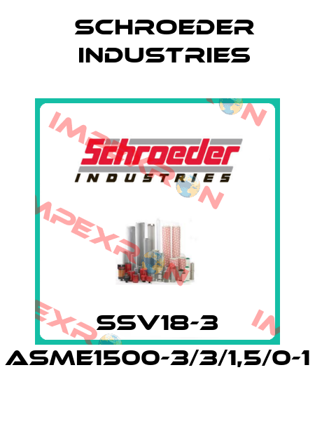 SSV18-3 ASME1500-3/3/1,5/0-1 Schroeder Industries