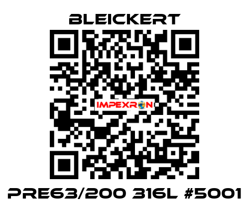 PRE63/200 316l #5001 Bleickert