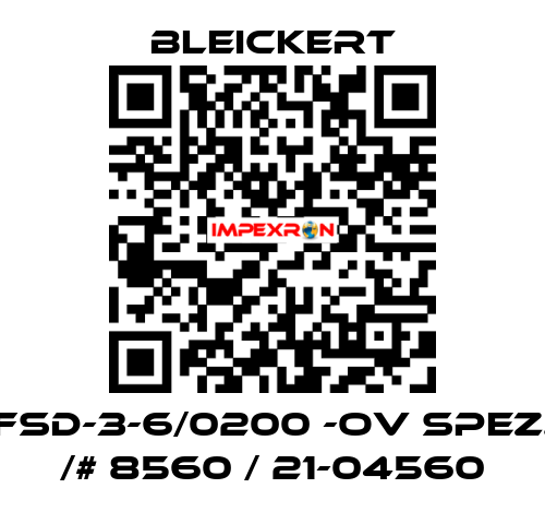 FSD-3-6/0200 -oV spez. /# 8560 / 21-04560 Bleickert