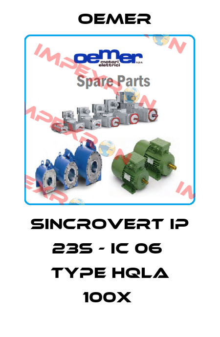 Sincrovert IP 23S - IC 06  Type HQLa 100x  Oemer