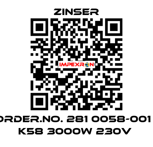 Order.No. 281 0058-001 / K58 3000W 230V  Zinser