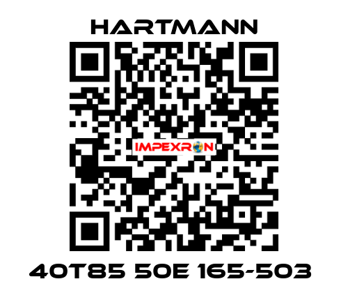 40T85 50E 165-503  Hartmann