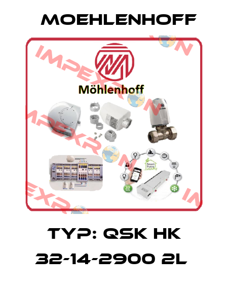 Typ: QSK HK 32-14-2900 2L  Moehlenhoff