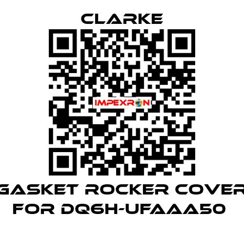 Gasket rocker cover for DQ6H-UFAAA50  Clarke